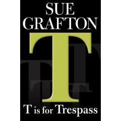 T is for Trespass - Kinsey Millhone Mysteries