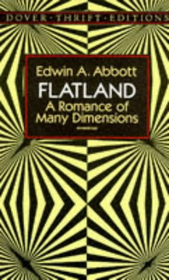 Flatland: A Romance of Many Dimensions by Edwin A Abbott